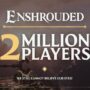 Enshrouded: Celebrating 2 millones de jugadores y 2,600 sugerencias de mejora