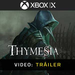 Thymesia Xbox Series X Vídeo Del Tráiler