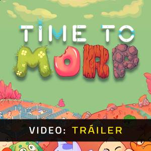 Time to Morp Tráiler del juego