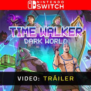 Time Walker: Dark World Nintendo Switch - Tráiler de Video