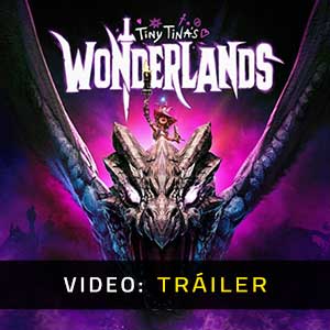 Tiny Tina’s Wonderlands Vídeo En Tráiler