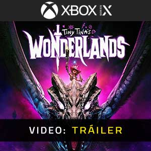 Tiny Tina’s Wonderlands Xbox Series X Vídeo En Tráiler
