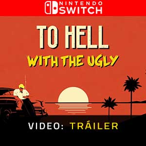 To Hell With The Ugly Nintendo Switch Tráiler de Vídeo