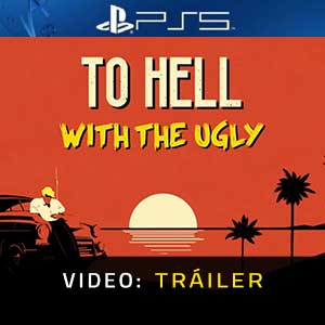 To Hell With The Ugly PS5 Tráiler de Vídeo