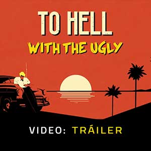 To Hell With The Ugly Tráiler de Vídeo