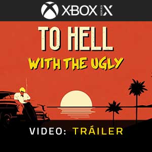 To Hell With The Ugly Xbox Series Tráiler de Vídeo