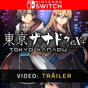 Tokyo Xanadu eX Plus Nintendo Switch - Tráiler