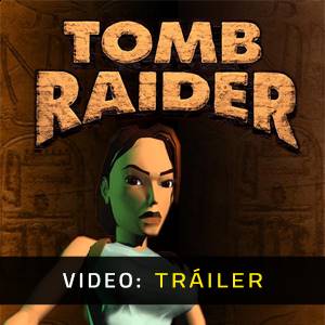 Tomb Raider 1 - Tráiler