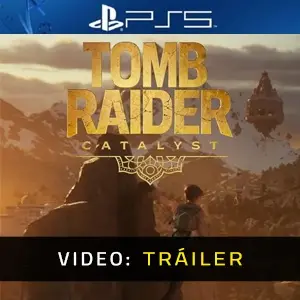Tomb Raider: Catalyst PS5 - Tráiler