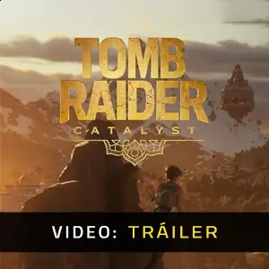 Tomb Raider: Catalyst - Tráiler