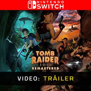 Tomb Raider I-II-III Remastered Nintendo Switch - Tráiler de Video