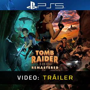 Tomb Raider I-II-III Remastered PS5 - Tráiler de Video