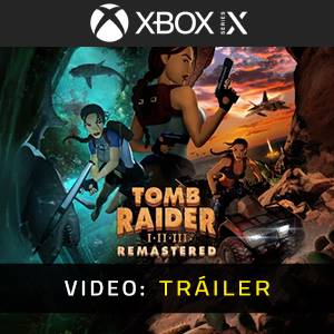 Tomb Raider I-II-III Remastered Xbox Series X - Tráiler de Video