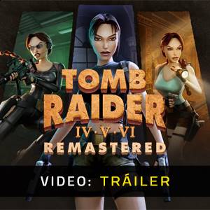Tomb Raider IV-VI Remastered - Tráiler de Video