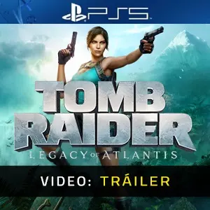 Tomb Raider Legacy of Atlantis PS5 - Tráiler de Video