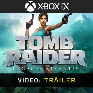 Tomb Raider Legacy of Atlantis Xbox Series - Tráiler de Video