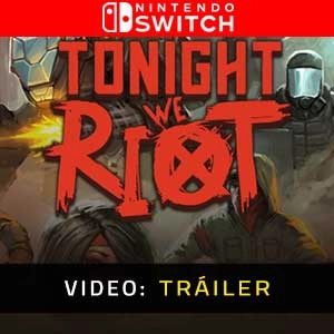 Tonight We Riot Switch