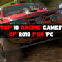 Top 10 Juegos de Carreras para PC 2018