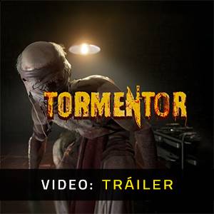 TORMENTOR - Tráiler
