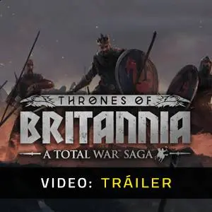 Total War Saga: Thrones of Britannia - Tráiler en Vídeo