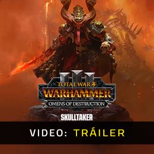 Total War WARHAMMER 3 Skulltaker Omens of Destruction Tráiler en Vídeo