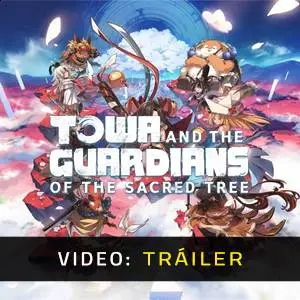 Towa and the Guardians of the Sacred Tree - Tráiler del Juego