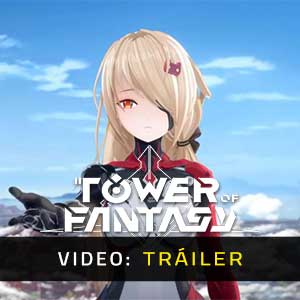 Tower of Fantasy - Tráiler