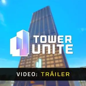 Tower Unite - Video Tráiler