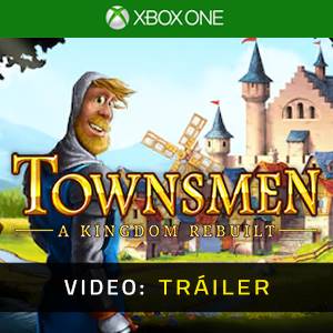 Townsmen A Kingdom Rebuilt Xbox One - Tráiler
