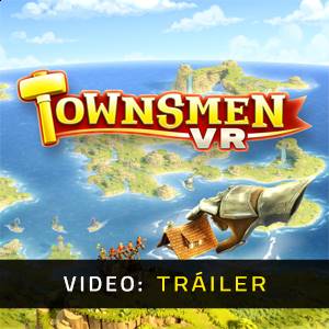 Townsmen VR - Tráiler