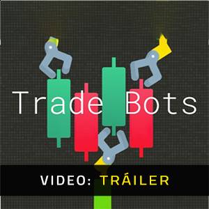 Trade Bots - Tráiler