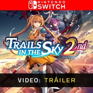 Trails in the Sky 2nd Chapter Nintendo Switch - Video Tráiler