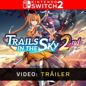 Trails in the Sky 2nd Chapter Nintendo Switch 2 - Video Tráiler