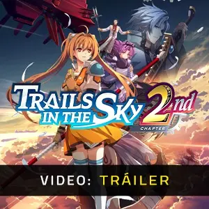 Trails in the Sky 2nd Chapter - Video Tráiler
