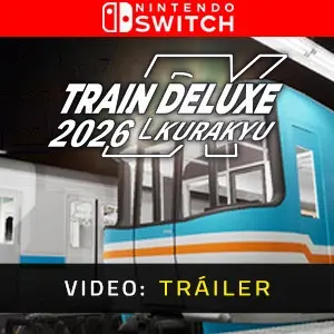 Train Deluxe 2026 Kurakyu Nintendo Switch - Tráiler