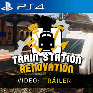 Train Station Renovation PS4 - Tráiler de Video