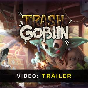 Trash Goblin - Tráiler
