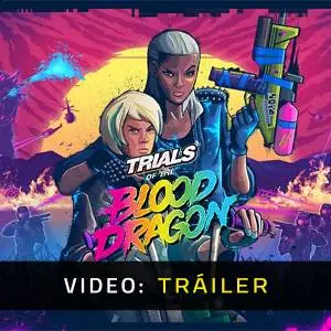 Trials of the Blood Dragon - Tráiler en Vídeo