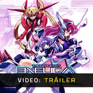 TriggerHeart EXELICA - Avance del Video