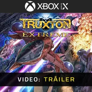 Truxton Extreme Xbox Series - Tráiler