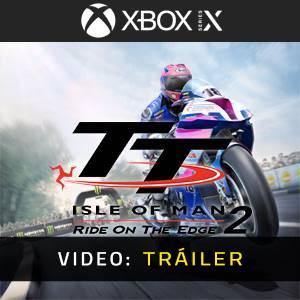 TT Isle of Man Ride on the Edge 2 Xbox Series Tráiler del Juego