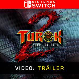 Turok 2 Seeds of Evil Nintendo Switch - Tráiler