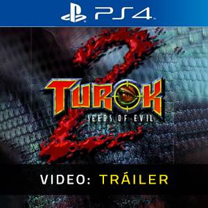 Turok 2 Seeds of Evil PS4 - Tráiler