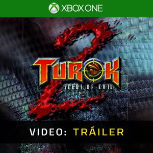 Turok 2 Seeds of Evil Xbox One - Tráiler