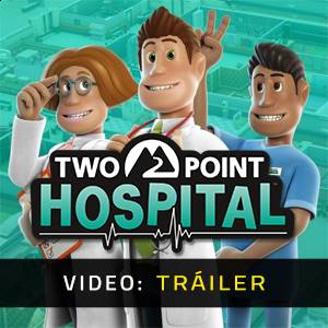 Two Point Hospital Video Tráiler del Juego