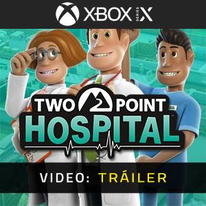 Two Point Hospital Xbox Series Video Tráiler del Juego