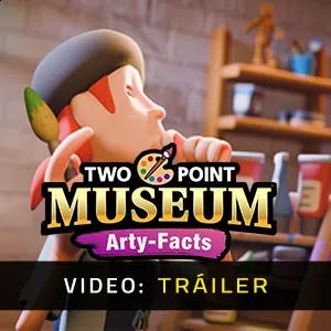 Two Point Museum Arty-Facts - Tráiler del Vídeo