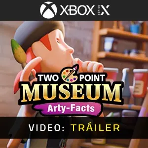 Two Point Museum Arty-Facts Xbox Series - Tráiler del Vídeo