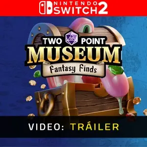 Two Point Museum: Fantasy Finds Nintendo Switch 2 - Tráiler