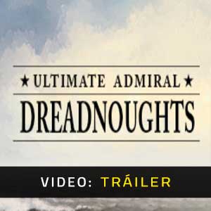 Ultimate Admiral Dreadnoughts Tráiler de Vídeo